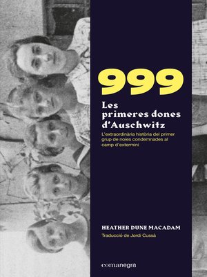 cover image of 999. Les primeres dones d'Auschwitz